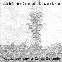Abbé Brémond Ensemble. Kocourovy sny Abbé Brémond Ensemble. Kocourovy sny