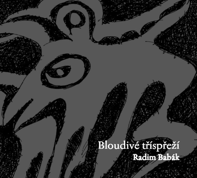 Radim Babák - Blouvé tříspřeží, Ears&Wind Records 2016