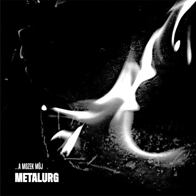 Metalurg - ...a mozek můj,  Ears&Wind Records, 2015
