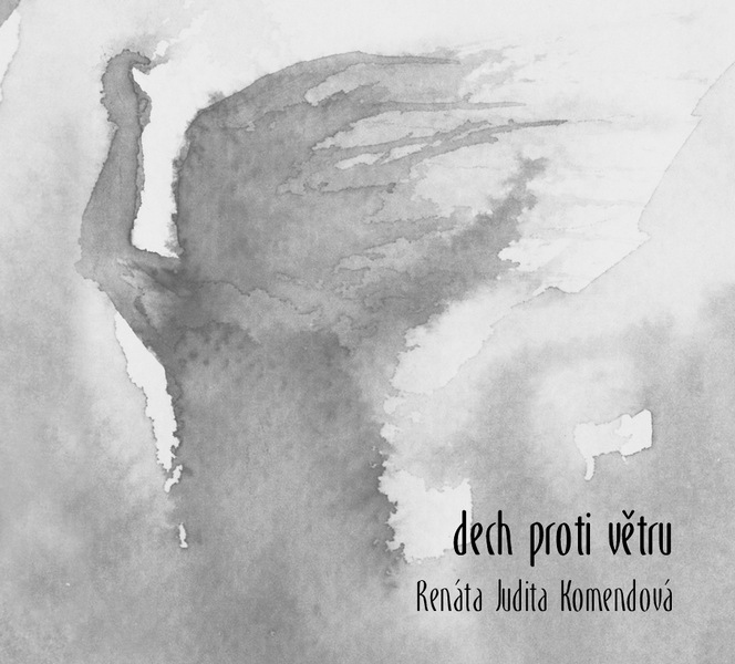 Renata Judita Komendová - Dech proti větru, Ears&Wind Records 2016