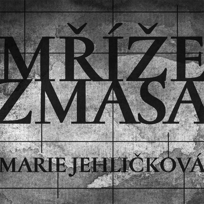 Marie Jehličková - Mříže z masa (Ears&Wind Records 2019)