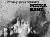 Old Minka Band, Stromy jsou vysoký